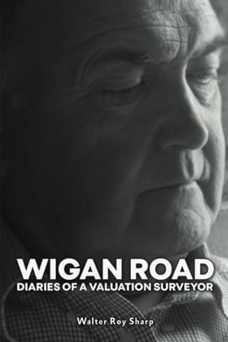 Wigan Road: Diaries of a Valuation Surveyor von Austin Macauley Publishers