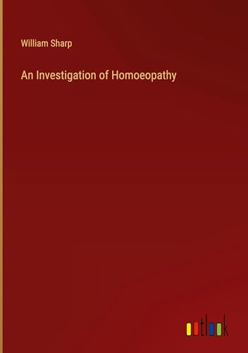 An Investigation of Homoeopathy von Outlook Verlag