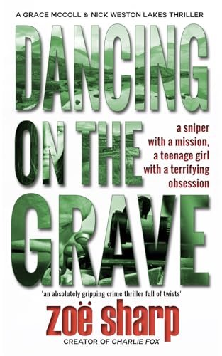 DANCING ON THE GRAVE: an absolutely gripping crime thriller full of twists: CSI Grace McColl & Detective Nick Weston Lakes crime thriller Book 1 von Zace Ltd