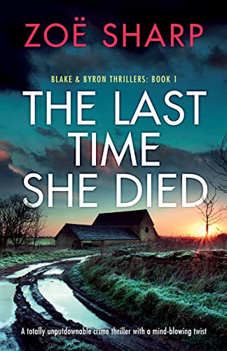 The Last Time She Died: A totally unputdownable crime thriller with a mind-blowing twist (Blake and Byron Thrillers) von Bookouture
