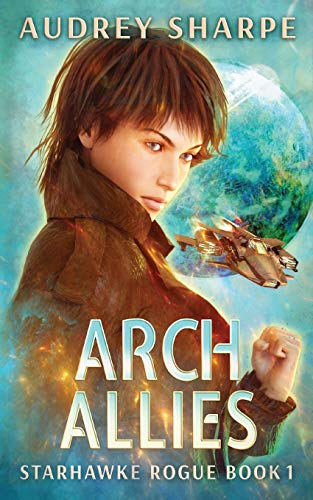 Arch Allies (Starhawke Rogue, Band 1) von Ocean Dance Press LLC