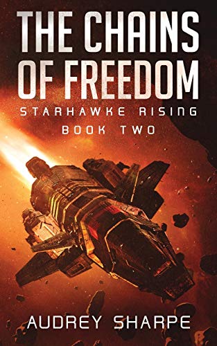 The Chains of Freedom (Starhawke Rising, Band 2)
