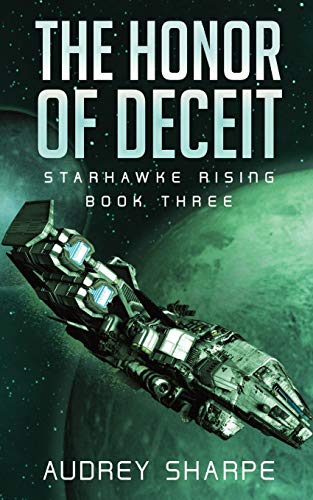 The Honor of Deceit (Starhawke Rising, Band 3)