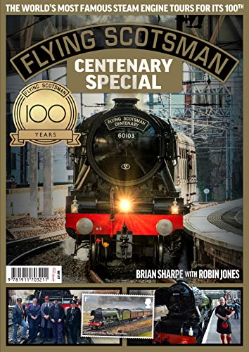 Flying Scotsman: Centenary Special; The World's Most Famous Steam Engine Tours For Its 100th von Mortons Media Group