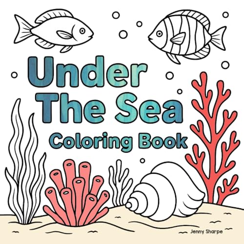 Under The Sea Coloring Book: 40 Pages of Simple and Easy Ocean Scene and Sea Creatures Coloring Pages (Simple and Easy Coloring Books) von Independently published