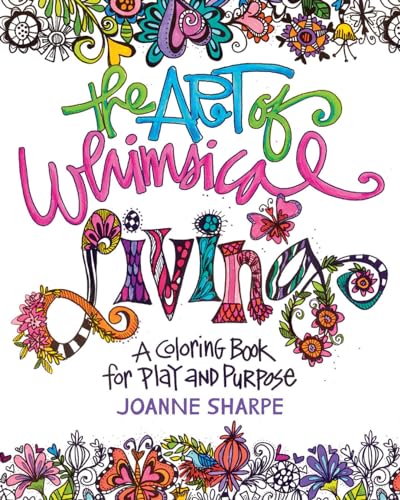 The Art of Whimsical Living: A Coloring Book for Play and Purpose