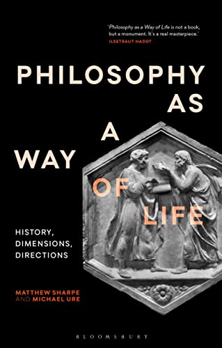 Philosophy as a Way of Life: History, Dimensions, Directions (Re-inventing Philosophy as a Way of Life) von Bloomsbury Academic