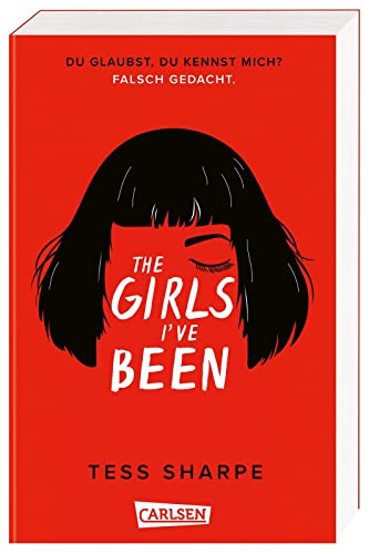 The Girls I've Been: Du glaubst, du kennst mich? Falsch gedacht. | Ein Ausnahme-Thriller: vielschichtig, atemlos, cool von Carlsen