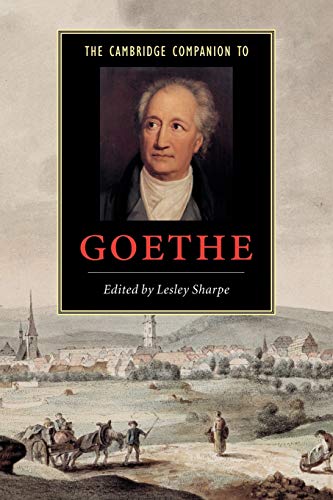 The Cambridge Companion to Goethe (Cambridge Companions to Literature)