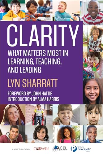 CLARITY: What Matters MOST in Learning, Teaching, and Leading von Corwin