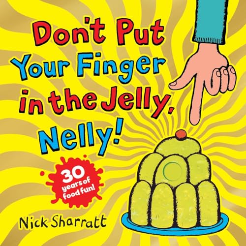 Don't Put Your Finger in the Jelly, Nelly (30th Anniversary Edition) von Scholastic UK