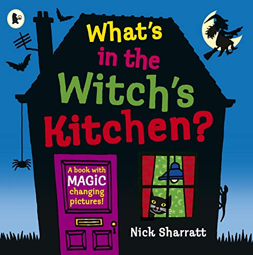 What's in the Witch's Kitchen?: A book with magic changing pictures!