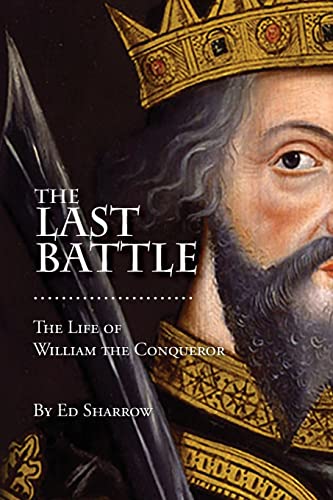 The Last Battle: The Life of William the Conqueror von Createspace Independent Publishing Platform