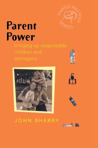 Parent Power: Bringing Up Responsible Children and Teenagers (Family Matters) von Wiley
