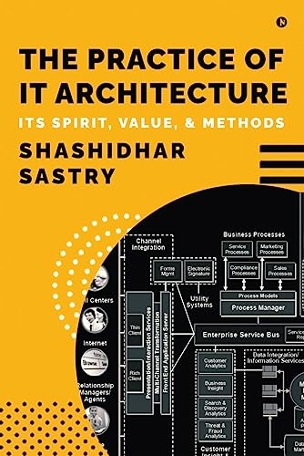 The Practice of IT Architecture: Its spirit, value, and methods von Notion Press