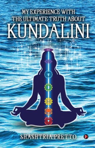 My Experience With The Ultimate Truth About Kundalini von Notion Press