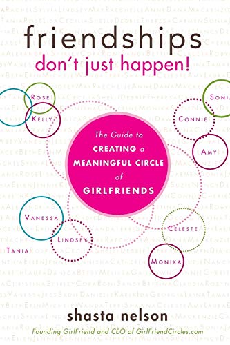 Friendships Don't Just Happen!: The Guide to Creating a Meaningful Circle of GirlFriends von TURNER