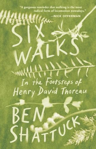 Six Walks: In the Footsteps of Henry David Thoreau von Tin House Books