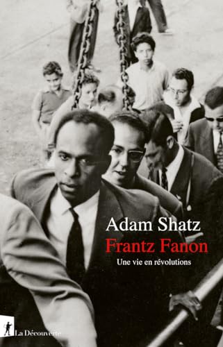 Frantz Fanon - Une vie en révolutions von LA DECOUVERTE