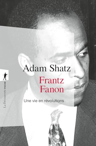Frantz Fanon - Une vie en révolutions von LA DECOUVERTE