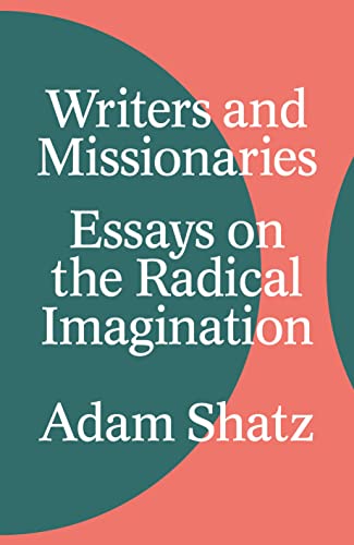 Writers and Missionaries: Essays on the Radical Imagination von Verso Books