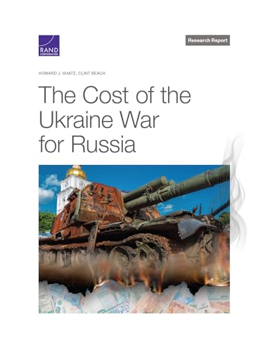 Cost of the Ukraine War for Russia (Rand Project Air Force: Research Report) von RAND Corporation
