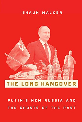 The Long Hangover: Putin's New Russia and the Ghosts of the Past von Oxford University Press, USA