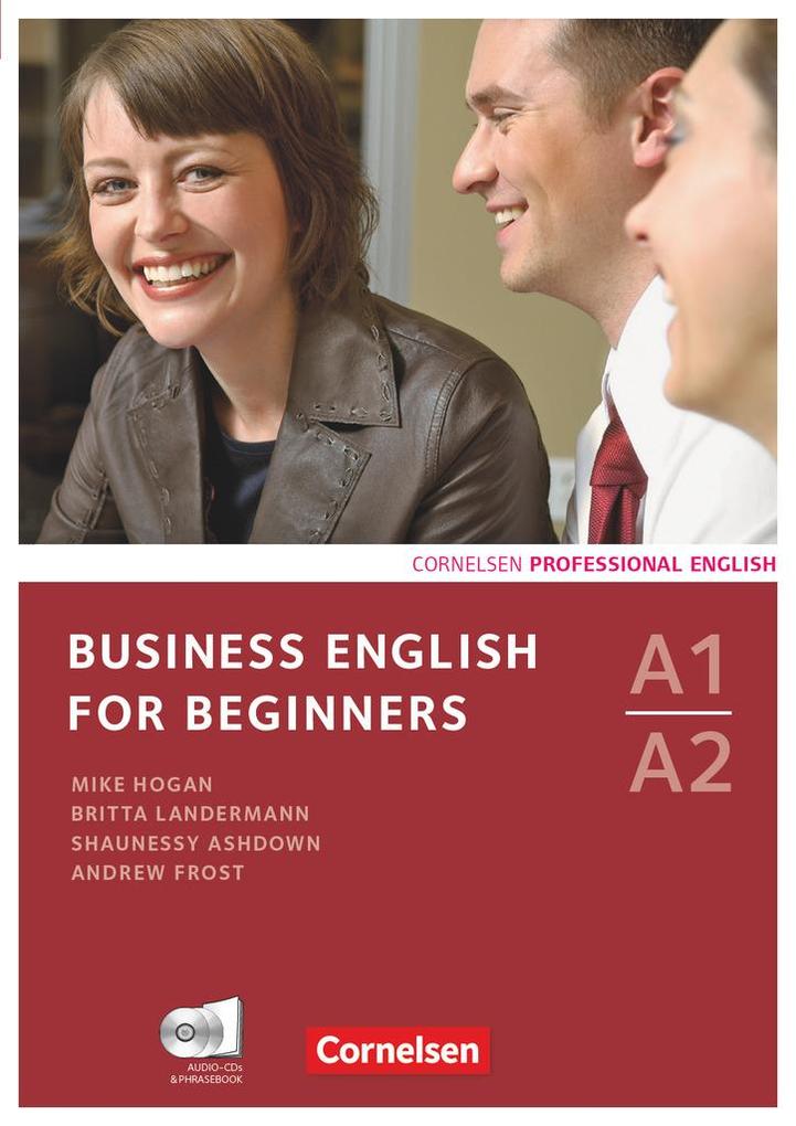 Business English for Beginners. Kursbuch mit CDs und Phrasebook von Cornelsen Verlag GmbH