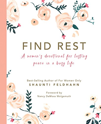 Find Rest: A Women's Devotional for Lasting Peace in a Busy Life von Freely Give Co