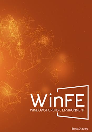 WinFE: Windows Forensic Environment von Independently published