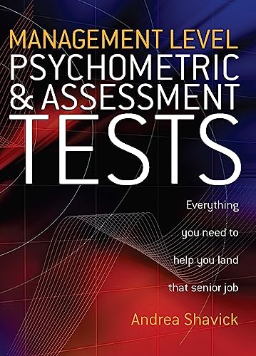 Management Level Psychometric & Assessment Tests: Everything you need to help you land that senior job von How To Books Ltd