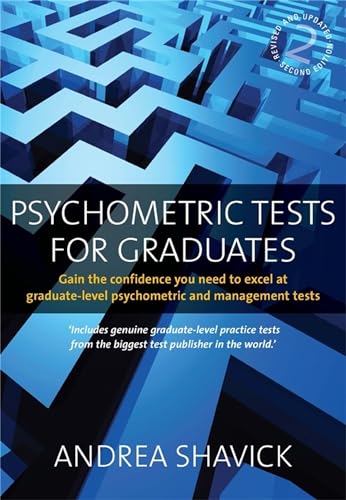 Psychometric Tests for Graduates: 2nd edition: Gain the Confidence You Need to Excel at Graduate-level Psychometric and Management Tests von How To Books