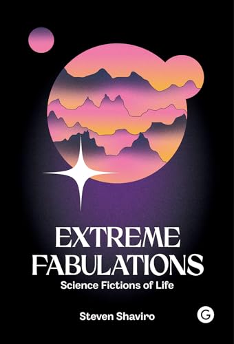 Extreme Fabulations: Science Fictions of Life von MIT Press