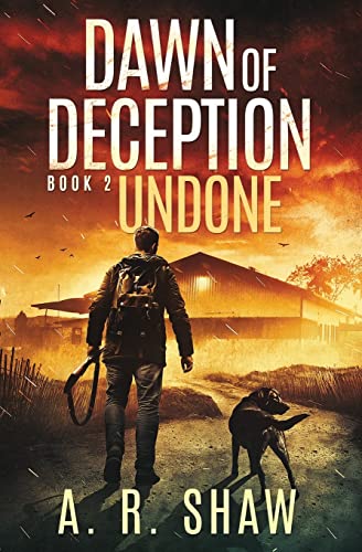Undone: A Post-Apocalyptic Survival Thriller Series (Dawn of Deception, Band 2) von Independently Published
