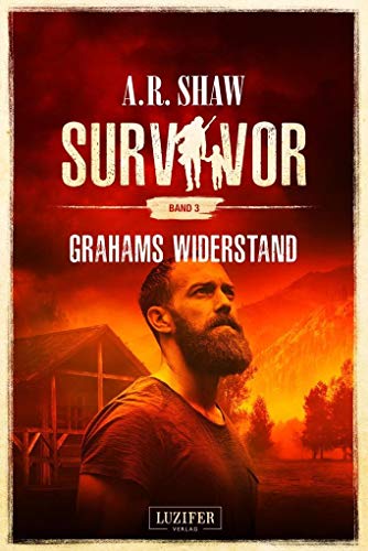 GRAHAMS WIDERSTAND (Survivor 3): postapokalyptischer Roman von LUZIFER-Verlag