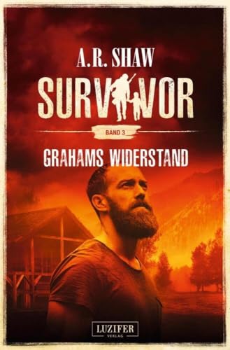 GRAHAMS WIDERSTAND (Survivor 3): postapokalyptischer Roman