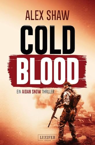 COLD BLOOD: Thriller (Aidan Snow Thriller, Band 1)