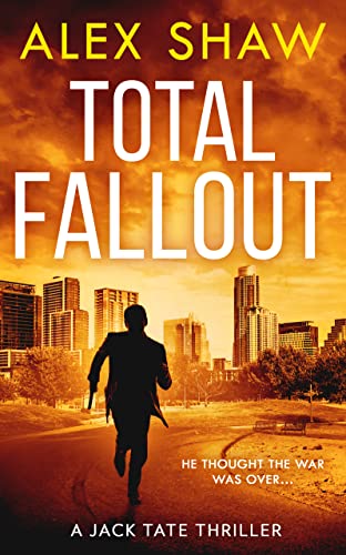 TOTAL FALLOUT: An explosive, breathtaking, action adventure SAS military thriller you need to read (A Jack Tate SAS Thriller, Band 2)