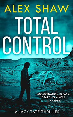 Total Control: The essential breakneck action thriller from the Wilbur Smith Prize-nominated author Alex Shaw (A Jack Tate SAS Thriller) von HQ Digital