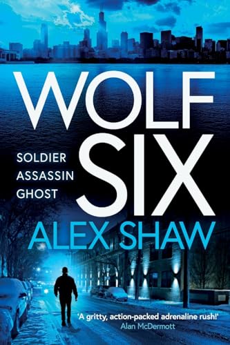 Wolf Six: An explosive start to a BRAND NEW series! An action-packed thriller from Alex Shaw for 2025 (A Wolf Six Thriller, 1) Wolf Six: An explosive start to a BRAND NEW series! An action-packed thriller from Alex Shaw for 2025 (A Wolf Six Thriller, 1) von Boldwood Books Ltd