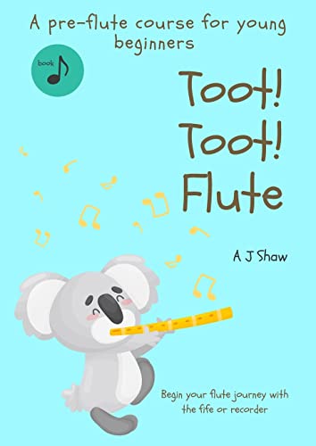 Toot! Toot! Flute: A pre-flute course for young beginners von Tomtom Verlag