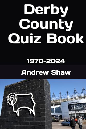 Derby County Quiz Book: 1970-2024 von Independently published