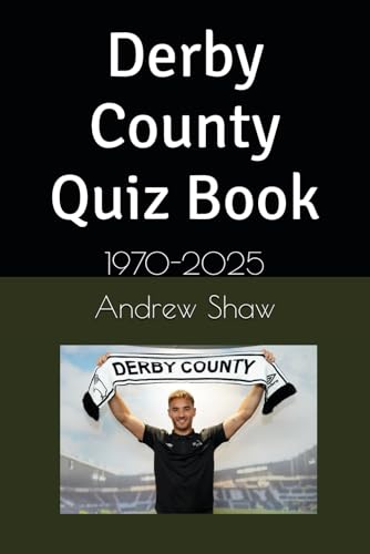 Derby County Quiz Book: 1970-2025 von Independently published