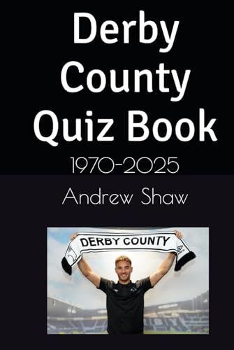 Derby County Quiz Book: 1970-2025 von Independently published
