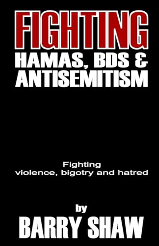 Fighting Hamas, BDS and Anti-Semitism: Fighting violence, bigotry and hate