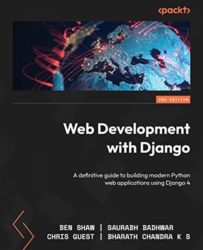 Web Development with Django - Second Edition: A definitive guide to building modern Python web applications using Django 4 von Packt Publishing