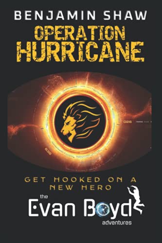 Operation Hurricane: The Evan Boyd Adventures #1 - The Epic New Young Adult Fantasy Series von Independently published