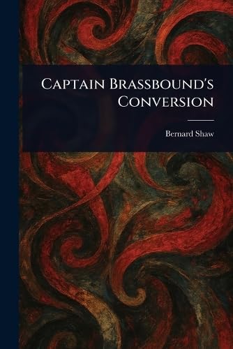Captain Brassbound's Conversion Captain Brassbound's Conversion von Anson Street Press