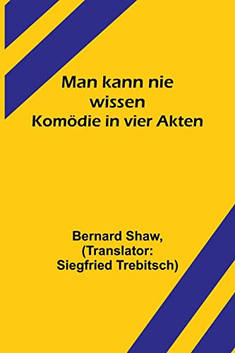Man kann nie wissen: Komödie in vier Akten Man kann nie wissen: Komödie in vier Akten