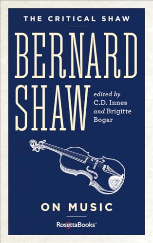 The Critical Shaw: On Music (Critical Shaw Collection) von RosettaBooks